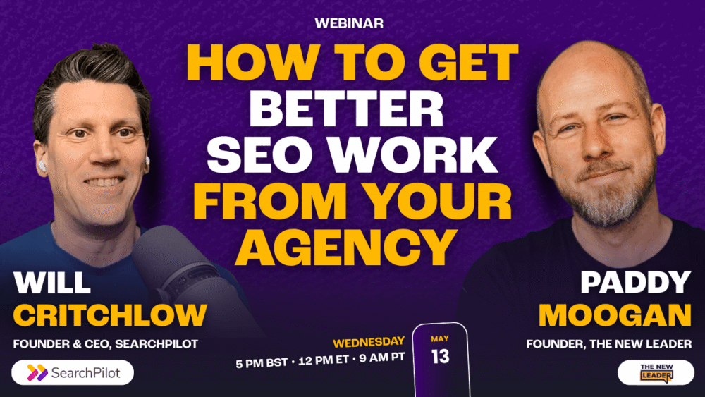 How to get better SEO work from your agency with Will Critchlow